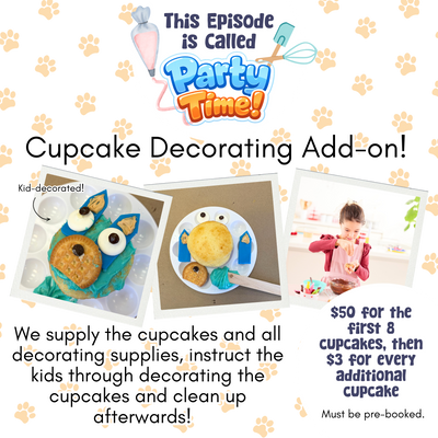 This Episode is Called...Party Time! Cupcake decorating Add-on