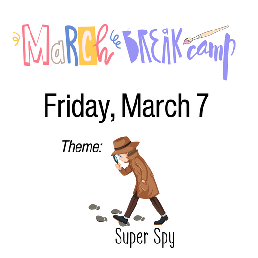 March Break Camp - Friday, March 7