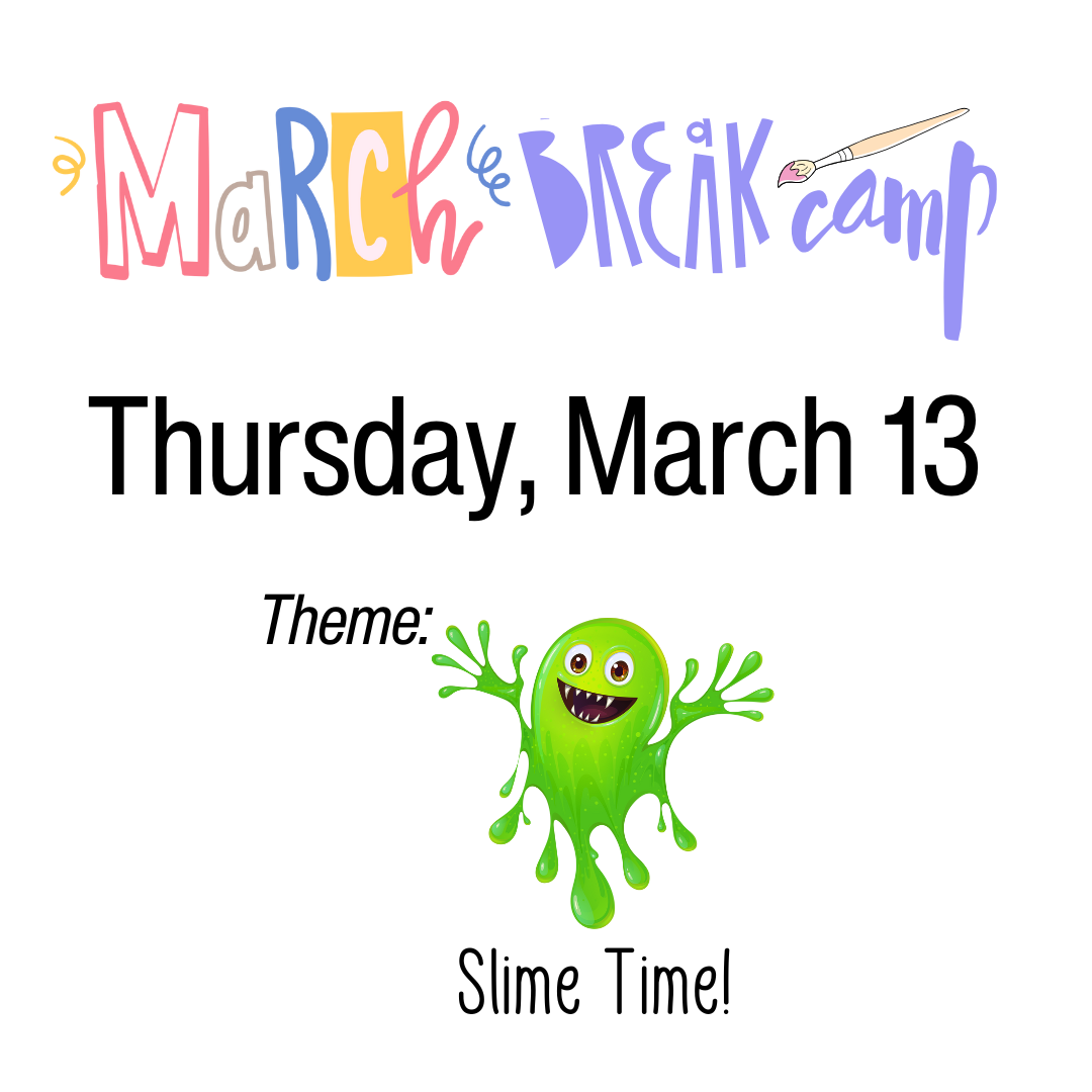 March Break Camp - Thursday, March 13