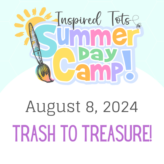 Trash to Treasure Camp!