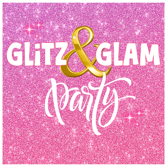 *NEW* Glitz & Glam Party!